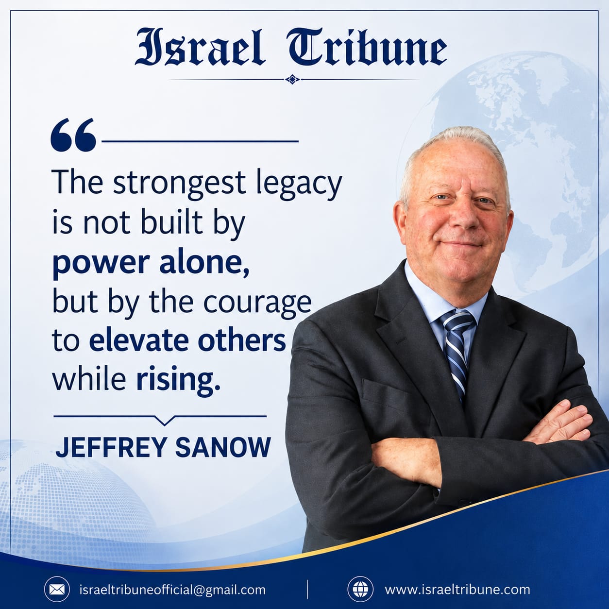 Jeffrey Sanow: The strongest legacy is not built by power alone, but by the courage to elevate others while rising.