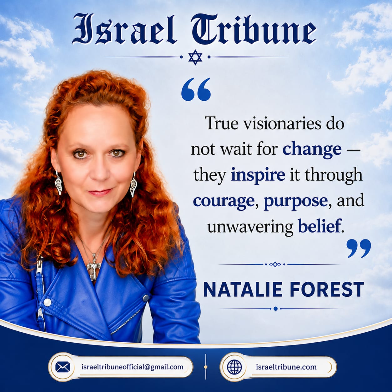 Natalie Forest: True visionaries do not wait for change, they inspire it through courage, purpose, and unwavering belief.