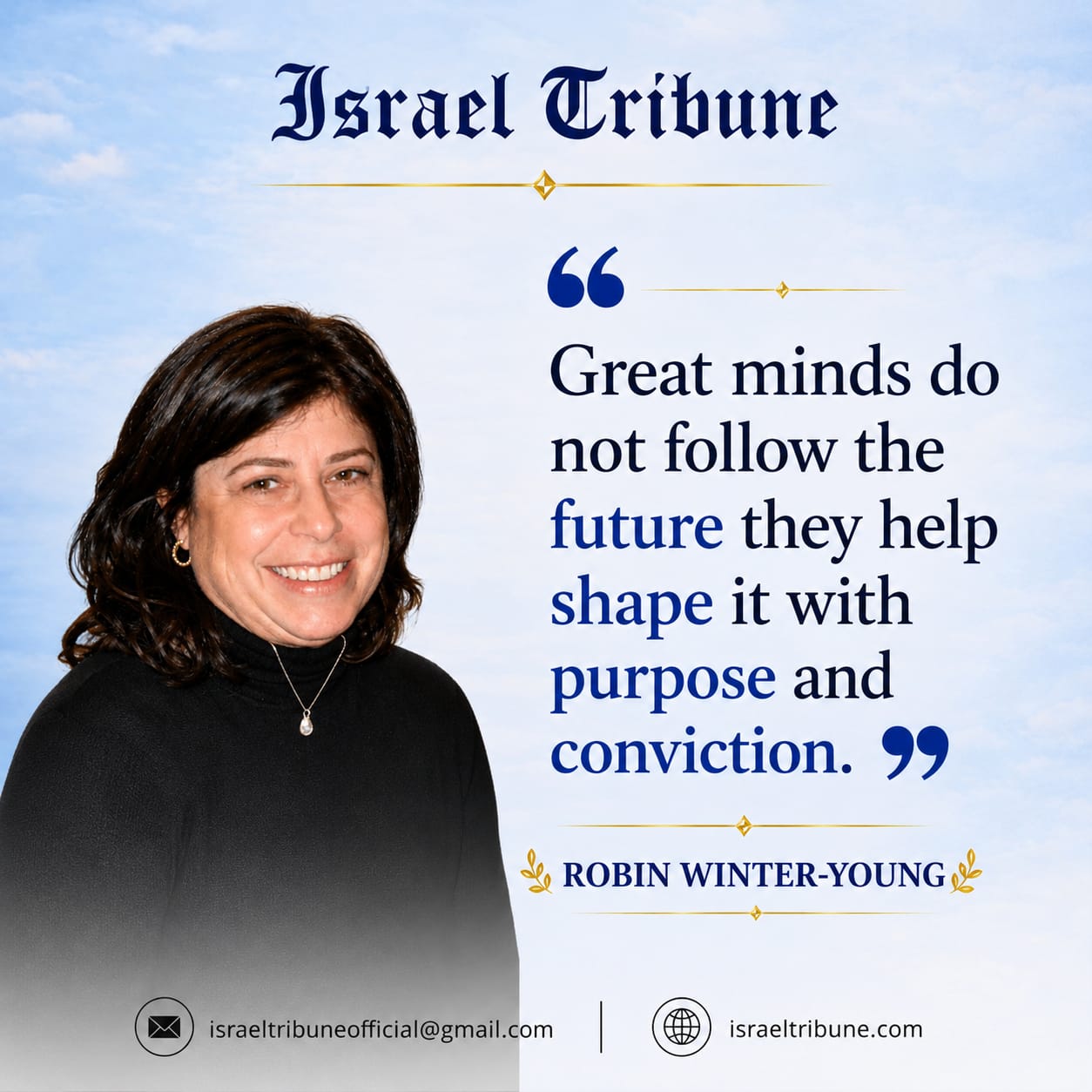Robin Winter-Young: Great minds do not follow the future, they help shape it with purpose and conviction.